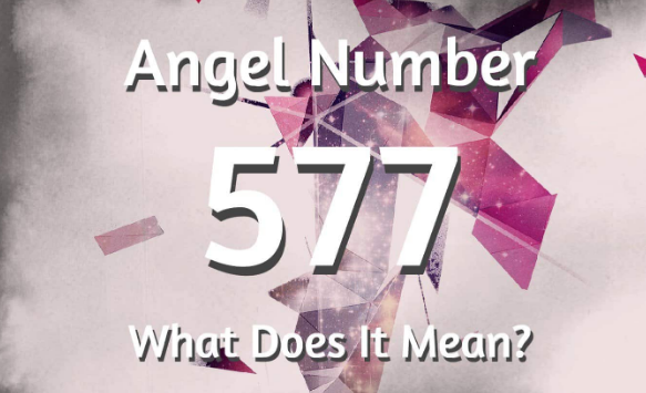 577 Angel Number – Meaning